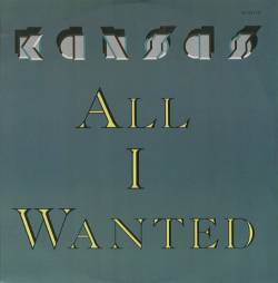 Kansas : All I Wanted